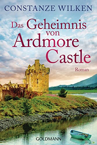 Das Geheimnis von Ardmore Castle: Roman von Goldmann
